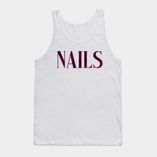 Nails - Simple Typography Style Tank Top